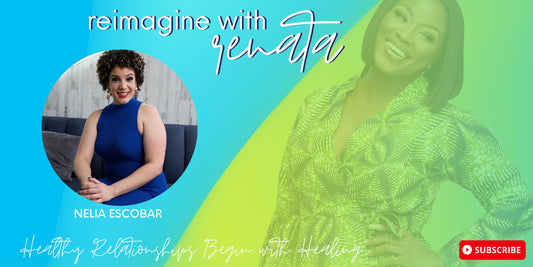 Healthy Relationships Begin with Healing w/ Nelia Escobar