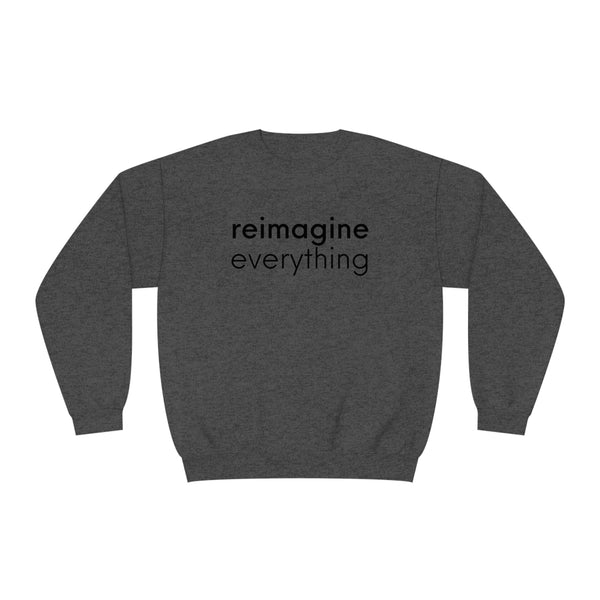 Reimagine Everything Unisex Crewneck Sweatshirt
