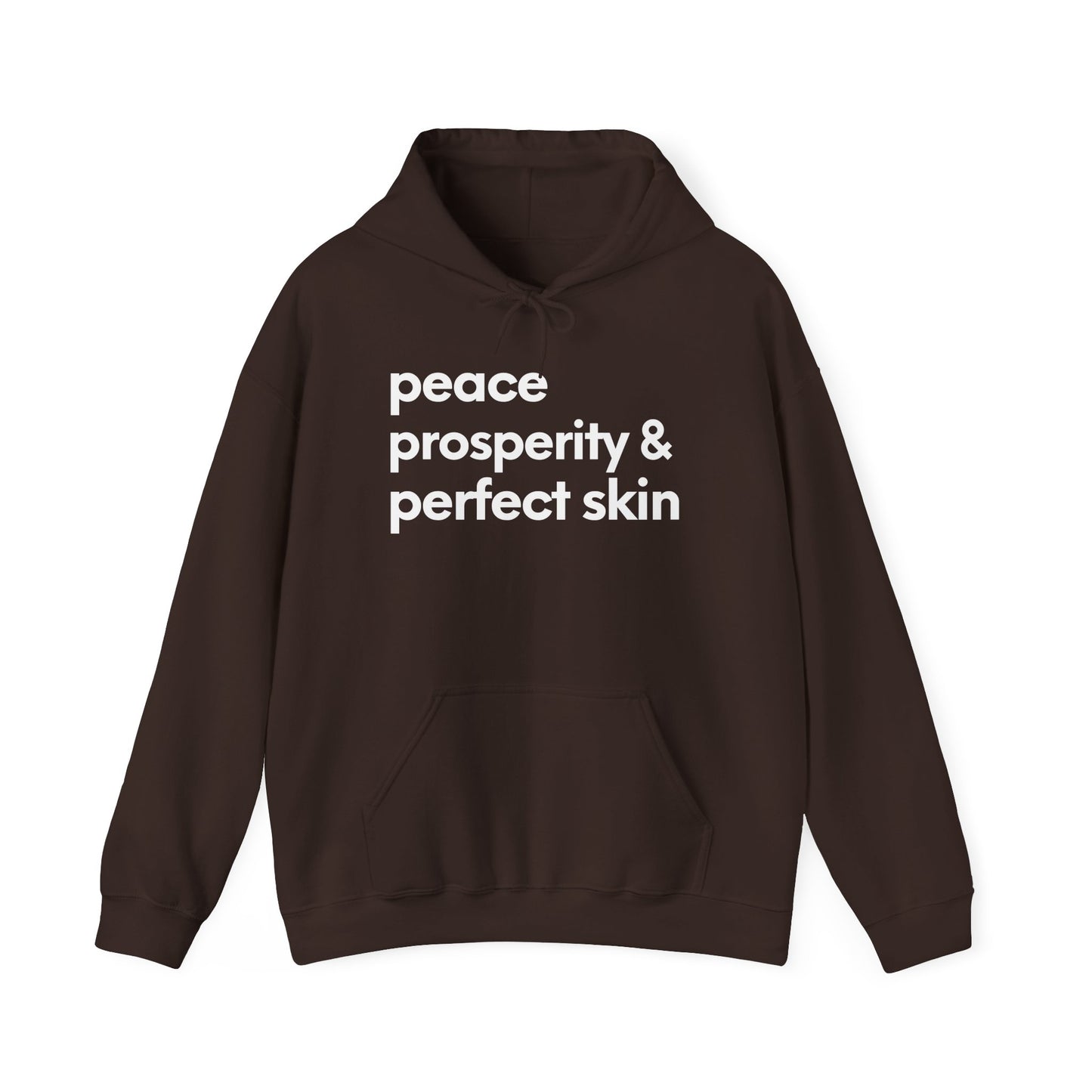 Peace, Prosperity & Perfect Skin Hoodie