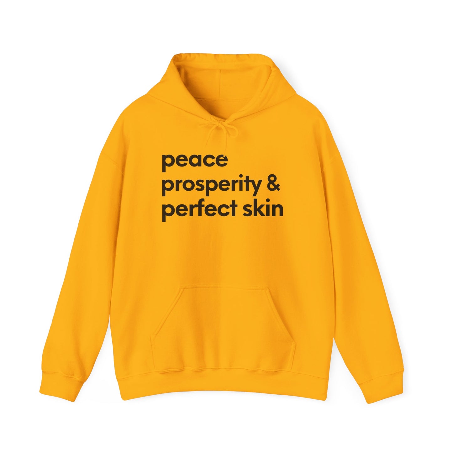 Peace, Prosperity & Perfect Skin Hoodie