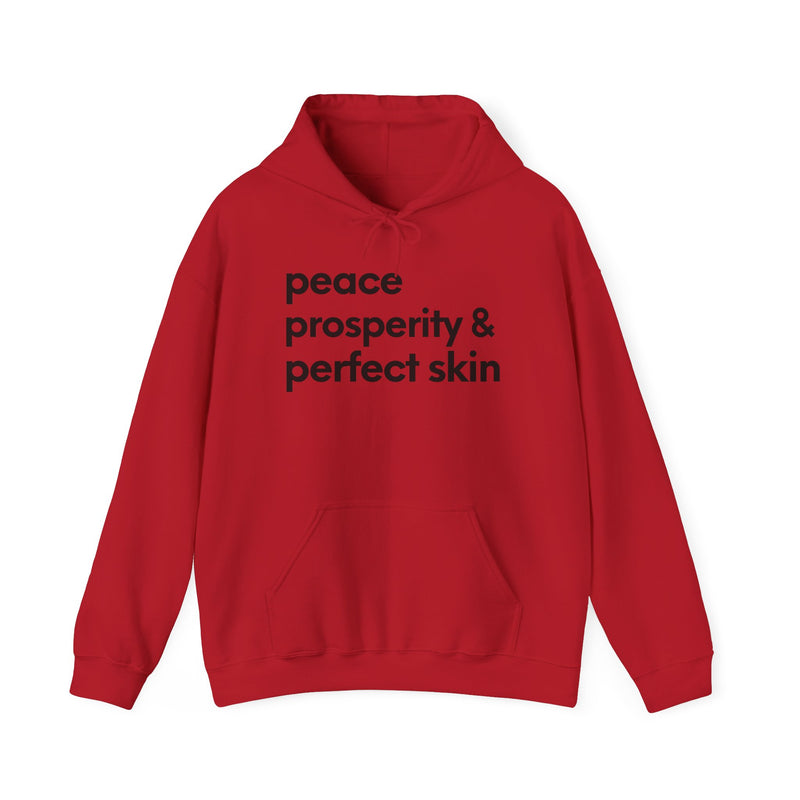 Peace, Prosperity & Perfect Skin Hoodie
