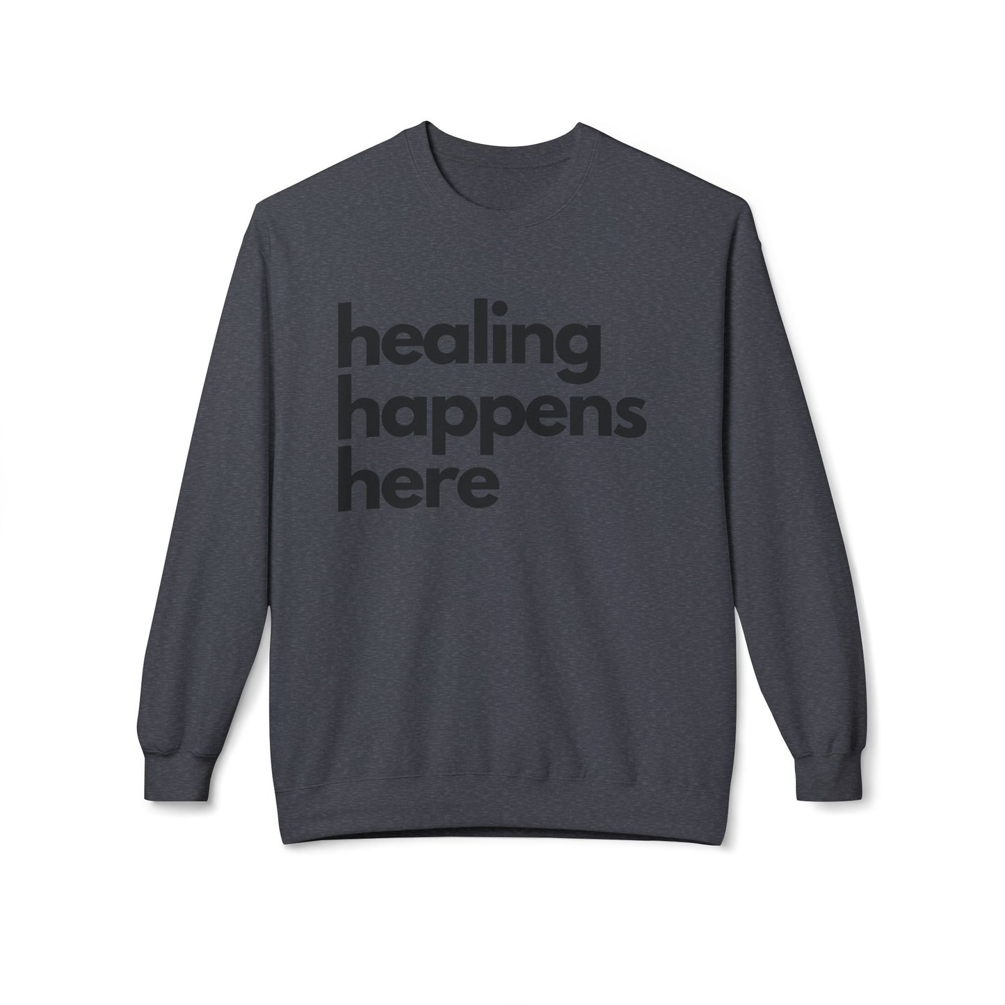 Healing Happens Here Crewneck Sweatshirt