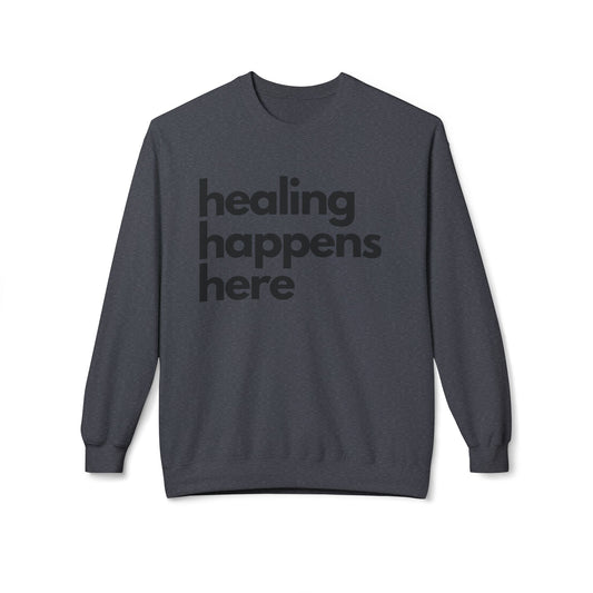 Healing Happens Here Crewneck Sweatshirt