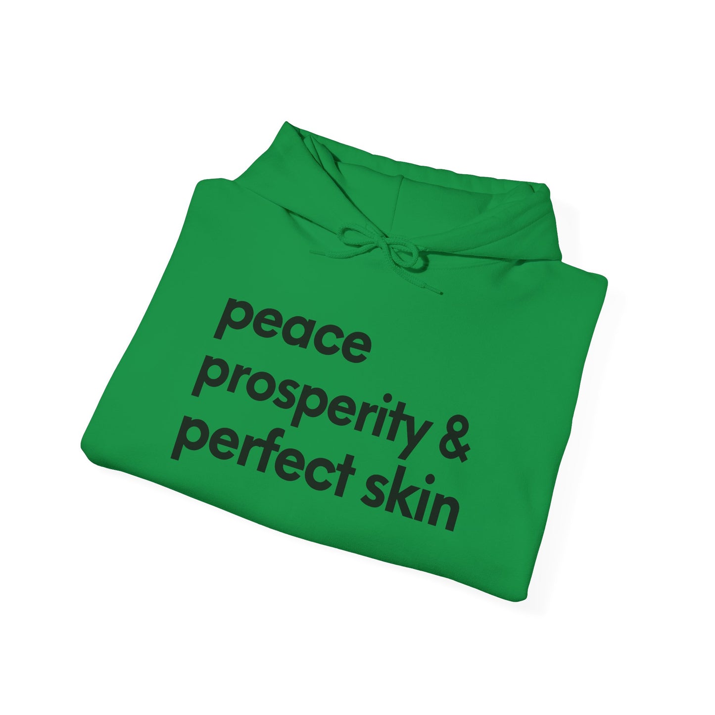 Peace, Prosperity & Perfect Skin Hoodie