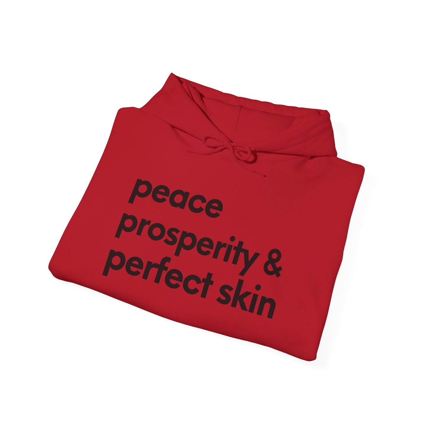 Peace, Prosperity & Perfect Skin Hoodie