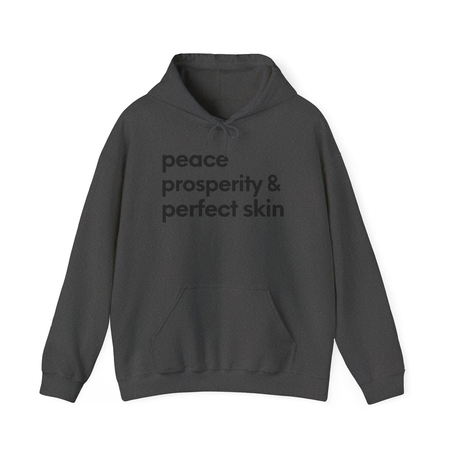 Peace, Prosperity & Perfect Skin Hoodie